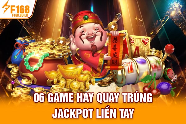06 game hay quay trúng liền tay