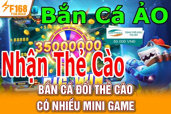 Bắn cá đổi thẻ cào có nhiều mini game