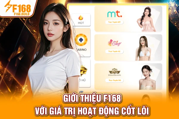 Giới thiệu F168 với giá trị hoạt động cốt lõi