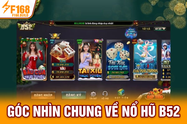 Góc nhìn chung về nổ hũ B52