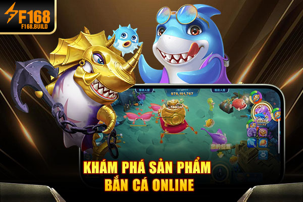 Khám phá sản phẩm bắn cá online