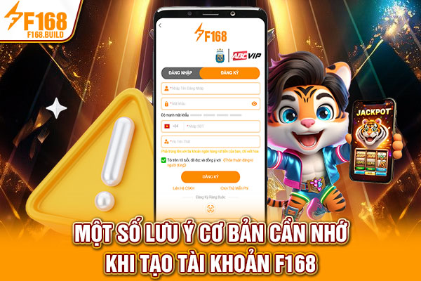 Một số lưu ý cơ bản cần nhớ khi tạo tài khoản