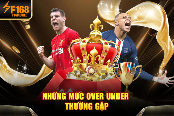 Những mức Over Under thường gặp
