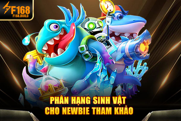 Phân hạng sinh vật cho newbie tham khảo
