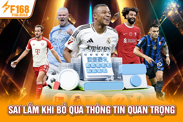 Sai lầm khi bỏ qua thông tin quan trọng
