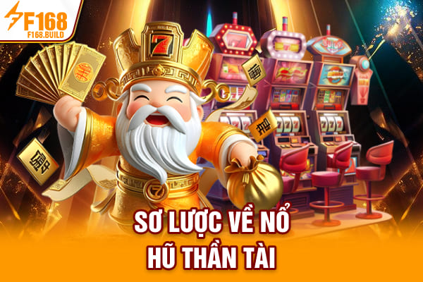 Sơ lược về nổ hũ thần tài