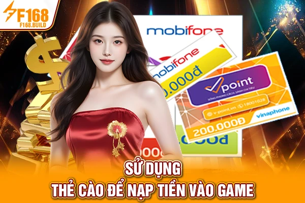 Sử dụng thẻ cào để nạp tiền vào game