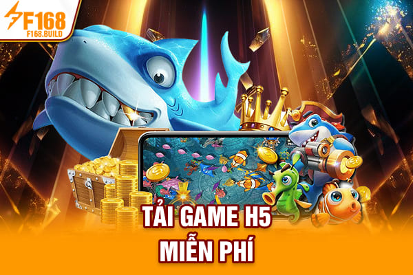 Tải game H5 miễn phí