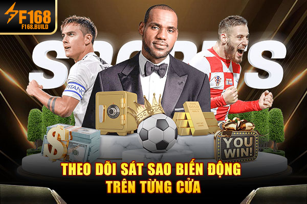 Theo dõi sát sao biến động trên từng cửa