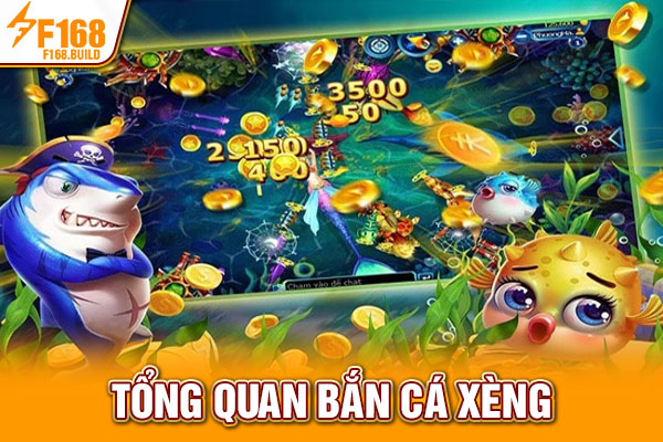 Tổng quan bắn cá xèng