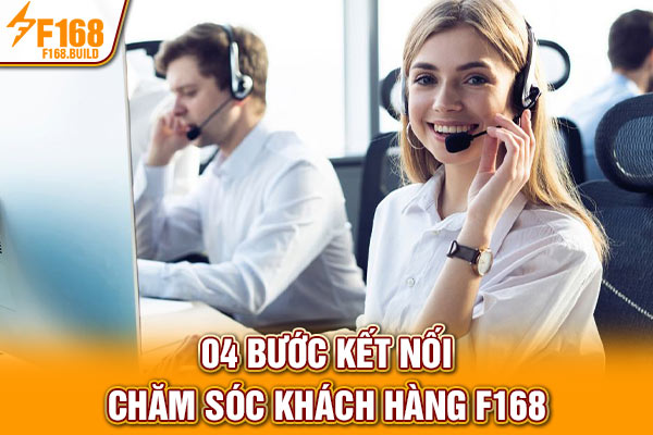 04 bước kết nối chăm sóc khách hàng F168